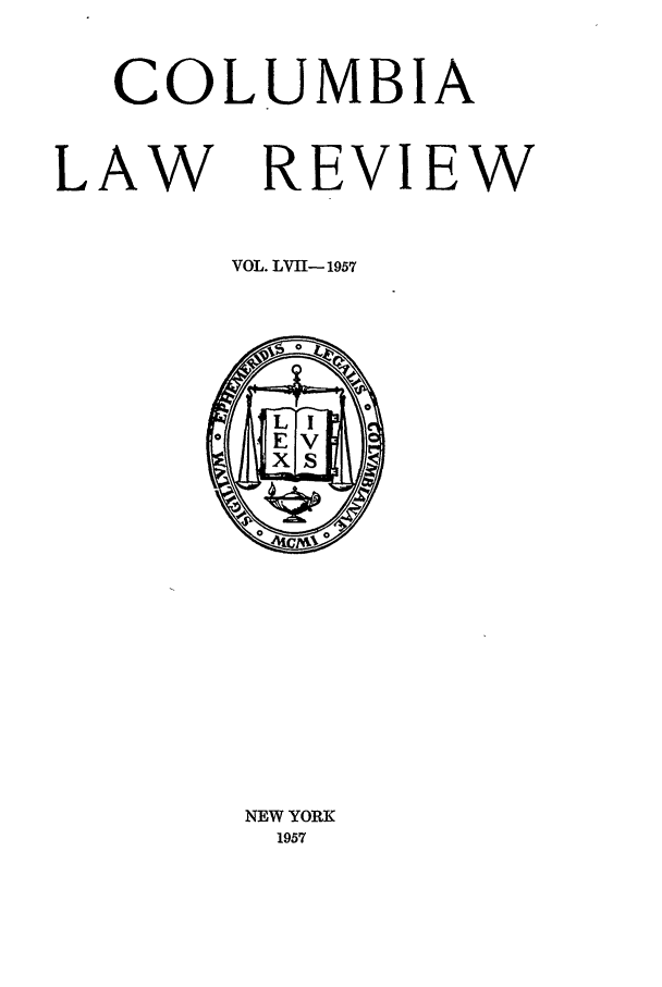 handle is hein.journals/clr57 and id is 1 raw text is: COLUMBIALAW REVIEWVOL. LVII- 1957NEW YORK1957