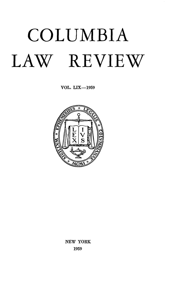 handle is hein.journals/clr59 and id is 1 raw text is: COLUMBIALAW REVIEWVOL. LIX-1959NEW YORK1959