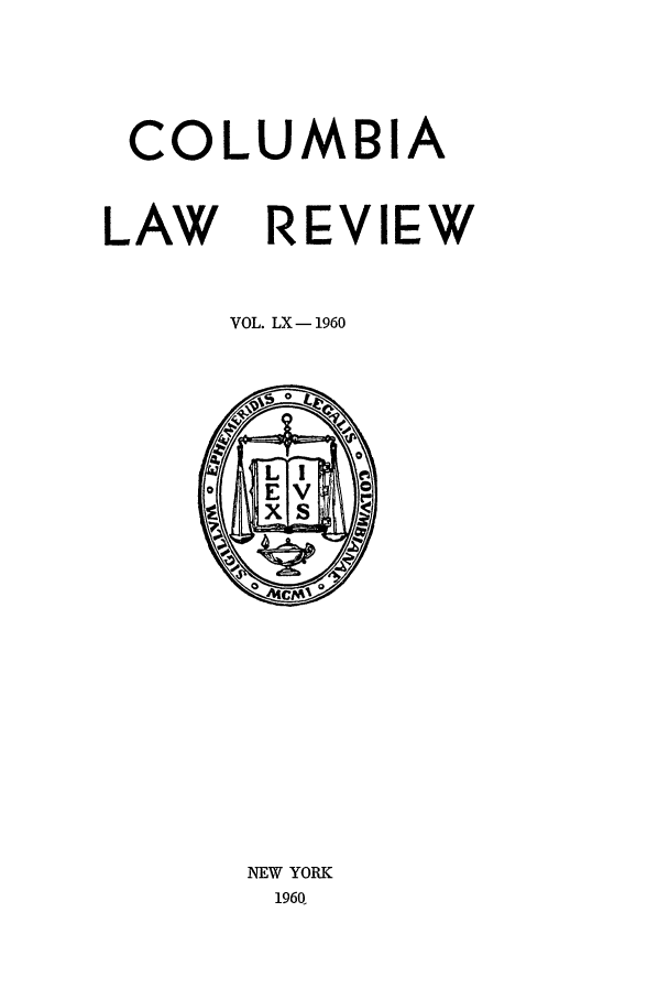 handle is hein.journals/clr60 and id is 1 raw text is: COLUMBIALAW REVIEWVOL. LX - 1960NEW YORK1960