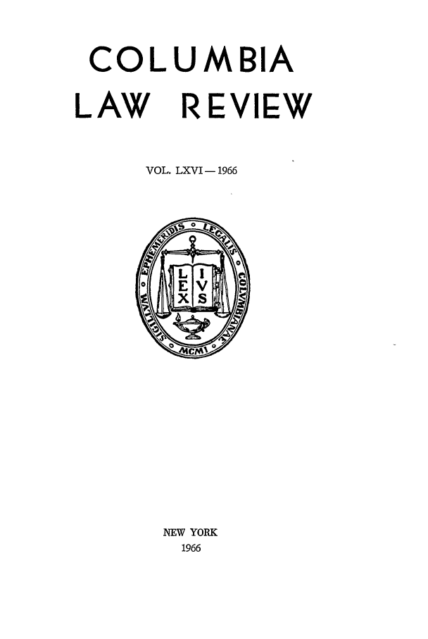 handle is hein.journals/clr66 and id is 1 raw text is: COLUMBIALAW REVIEWVOL. LXVI - 1966NEW YORK1966