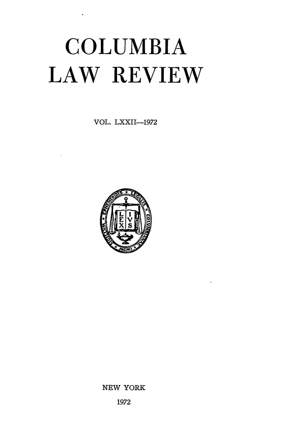 handle is hein.journals/clr72 and id is 1 raw text is: COLUMBIALAW REVIEWVOL. LXXII-1972NEW YORK1972