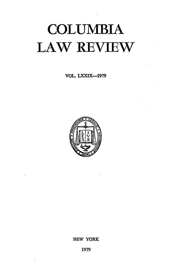 handle is hein.journals/clr79 and id is 1 raw text is: COLUMBIALAW REVIEWVOL. XX1X-1979NEW YORK1979