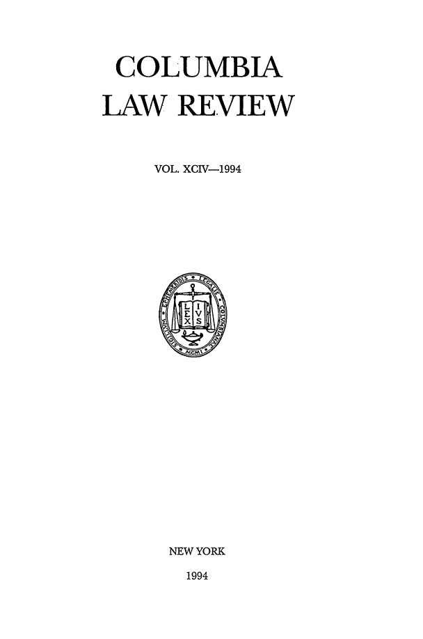 handle is hein.journals/clr94 and id is 1 raw text is: COLUMBIALAW REVIEWVOL. XCIV-1994NEW YORK1994