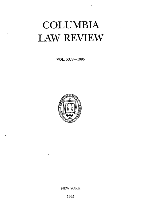 handle is hein.journals/clr95 and id is 1 raw text is: COLUMBIALAW REVIEWVOL. XCV-1995NEW YORK1995