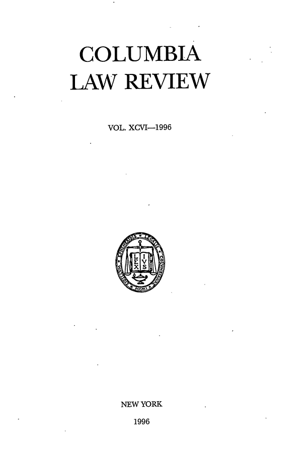 handle is hein.journals/clr96 and id is 1 raw text is: COLUMBIALAW REVIEWVOL. XCVI-1996NEW YORK1996
