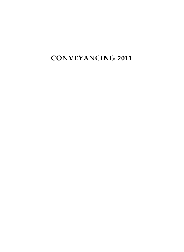 handle is hein.journals/cnvycg2011 and id is 1 raw text is: CONVEYANCING 2011