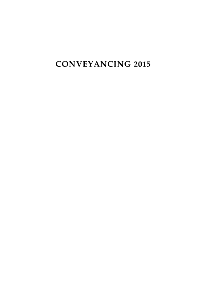 handle is hein.journals/cnvycg2015 and id is 1 raw text is: CONVEYANCING 2015
