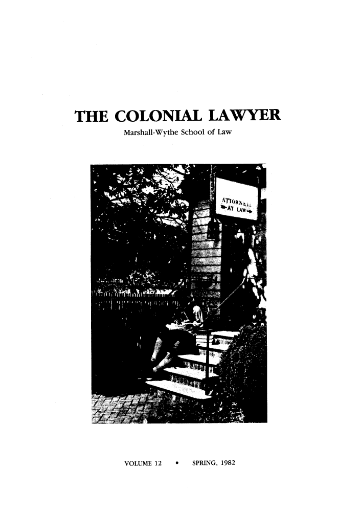 handle is hein.journals/colaw12 and id is 1 raw text is: THE COLONIAL LAWYERMarshall-Wythe School of LawVOLUME 12      0    SPRING, 1982