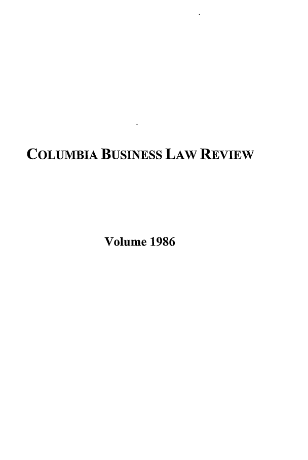 handle is hein.journals/colb1986 and id is 1 raw text is: COLUMBIA BusINEss LAW REVIEWVolume 1986