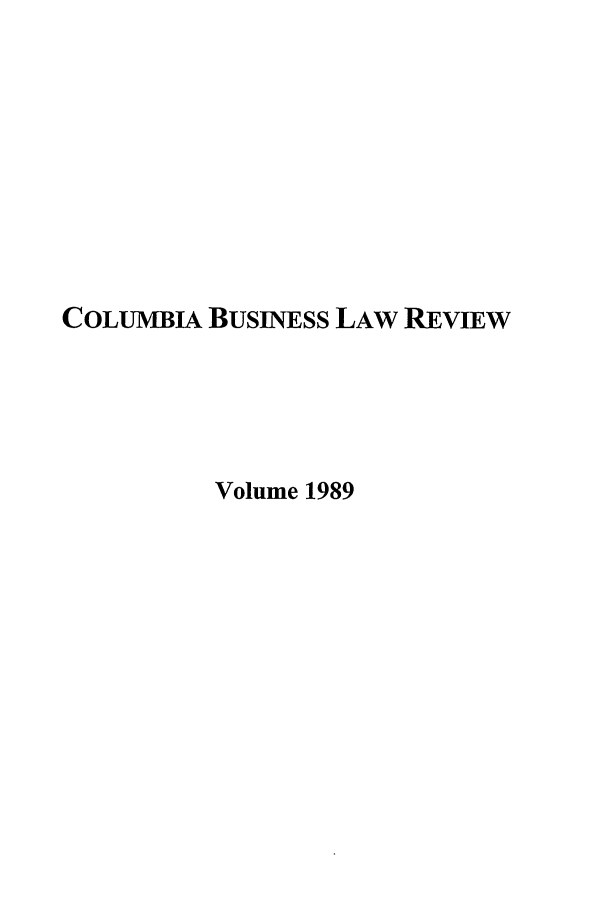 handle is hein.journals/colb1989 and id is 1 raw text is: COLUMBIA BUSINESS LAW REVIEWVolume 1989