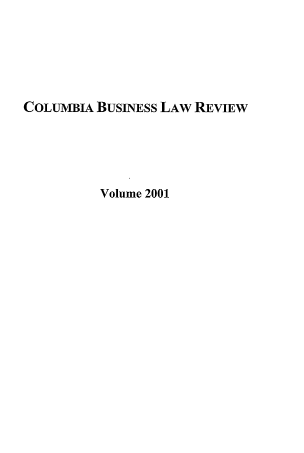 handle is hein.journals/colb2001 and id is 1 raw text is: COLUMBIA BusINEss LAW REVIEWVolume 2001