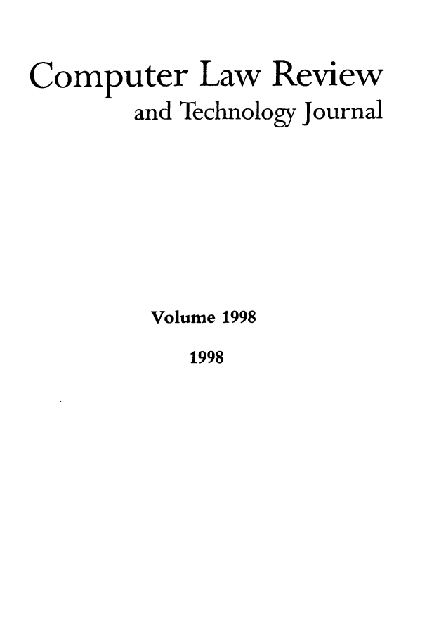 handle is hein.journals/comlrtj1998 and id is 1 raw text is: Computer Law Review
and Technology Journal
Volume 1998

1998


