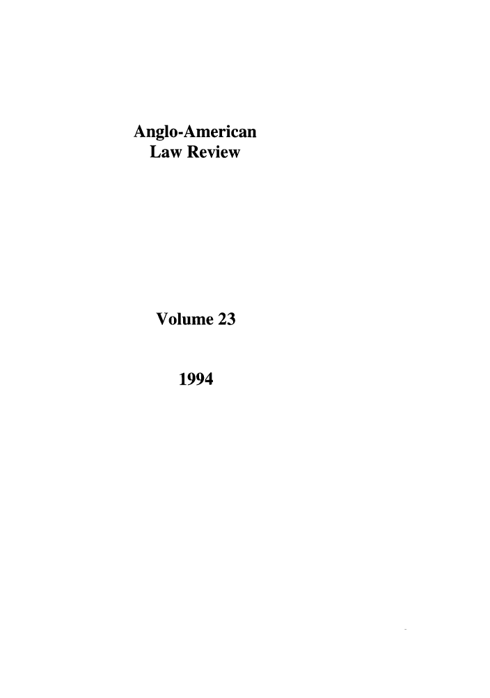 handle is hein.journals/comlwr23 and id is 1 raw text is: Anglo-American
Law Review
Volume 23

1994


