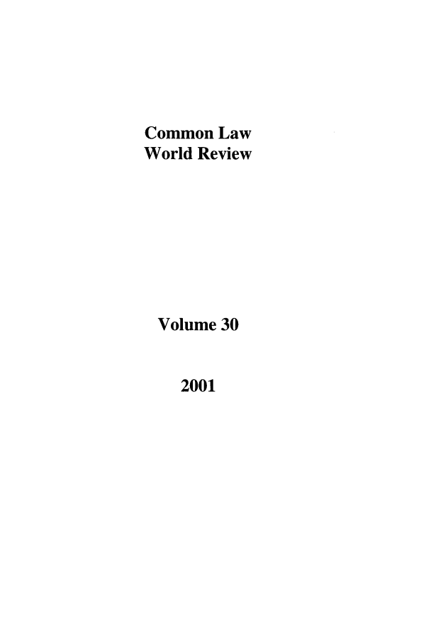 handle is hein.journals/comlwr30 and id is 1 raw text is: Common Law
World Review
Volume 30

2001


