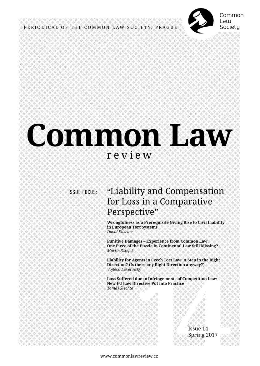 handle is hein.journals/comnlrevi14 and id is 1 raw text is: 01PERIODICAL   OF THE  COMMON LAW SOCIETY, PRAGUECommon Law                            r e v  i e wISSUE FOCUS:Liability and Compensationfor  Loss   in  a ComparativePerspectiveWrongfulness as a Prerequisite Giving Rise to Civil Liabilityin European Tort SystemsDavid ElischerPunitive Damages - Experience from Common Law:One Piece of the Puzzle in Continental Law Still Missing?Martin SztefekLiability for Agents in Czech Tort Law: A Step in the RightDirection? (Is there any Right Direction anyway?)Vojtich LovitinskyLoss Suffered due to Infringements of Competition Law:New EU Law Directive Put into PracticeTomad lechta                            Issue 14                            Spring 2017www.commonlawreview.czCommonLaUSociety