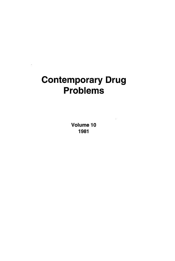 handle is hein.journals/condp10 and id is 1 raw text is: Contemporary DrugProblemsVolume 101981