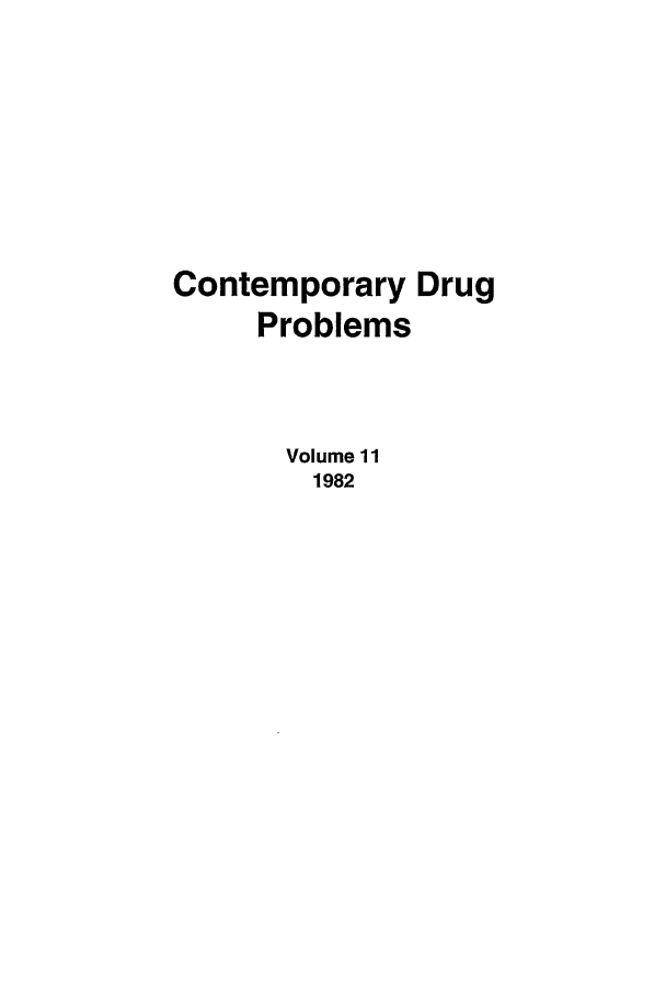 handle is hein.journals/condp11 and id is 1 raw text is: Contemporary DrugProblemsVolume 111982