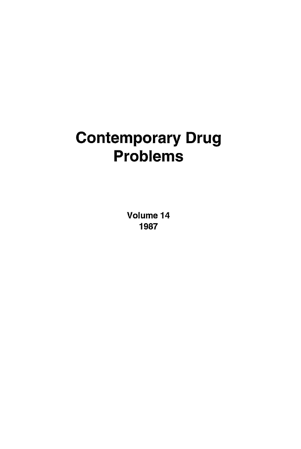handle is hein.journals/condp14 and id is 1 raw text is: Contemporary DrugProblemsVolume 141987