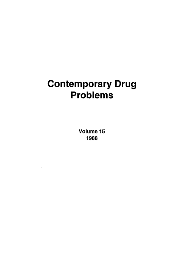 handle is hein.journals/condp15 and id is 1 raw text is: Contemporary DrugProblemsVolume 151988