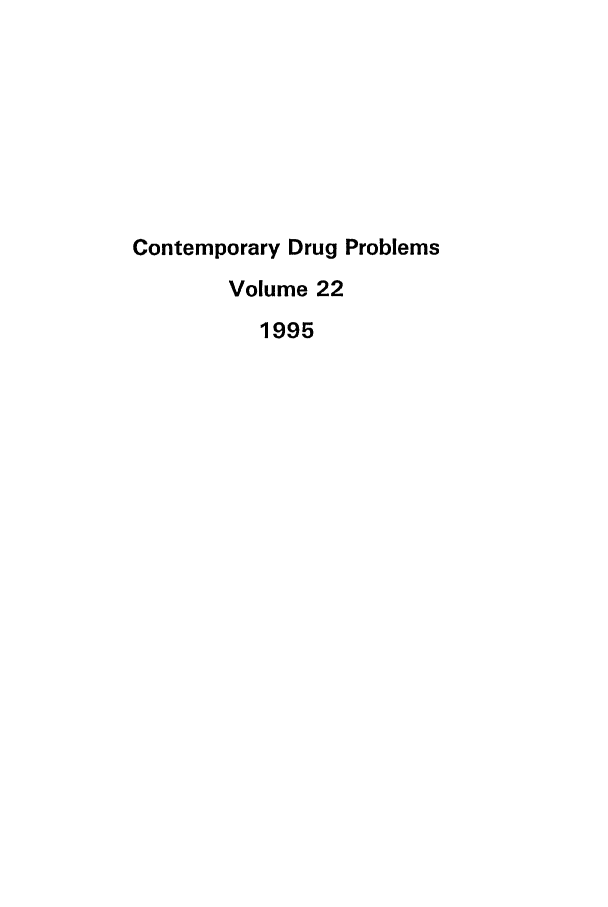 handle is hein.journals/condp22 and id is 1 raw text is: Contemporary Drug ProblemsVolume 221995