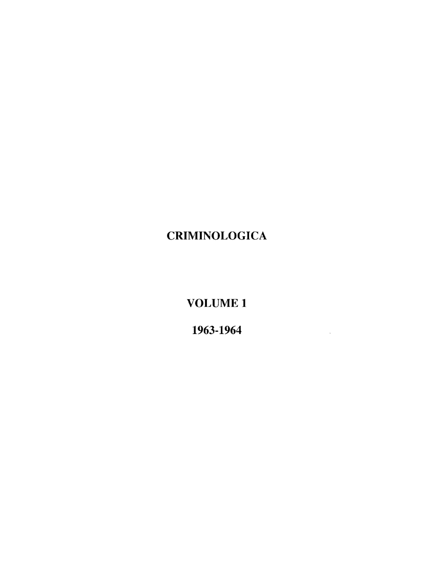 handle is hein.journals/crim1 and id is 1 raw text is: CRIMINOLOGICAVOLUME 11963-1964