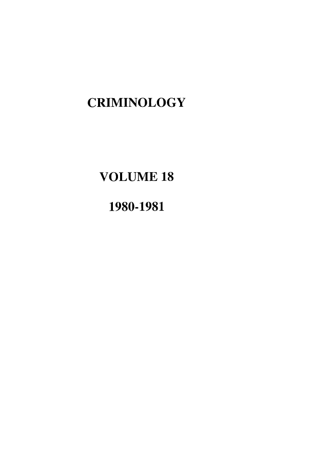 handle is hein.journals/crim18 and id is 1 raw text is: CRIMINOLOGYVOLUME 181980-1981