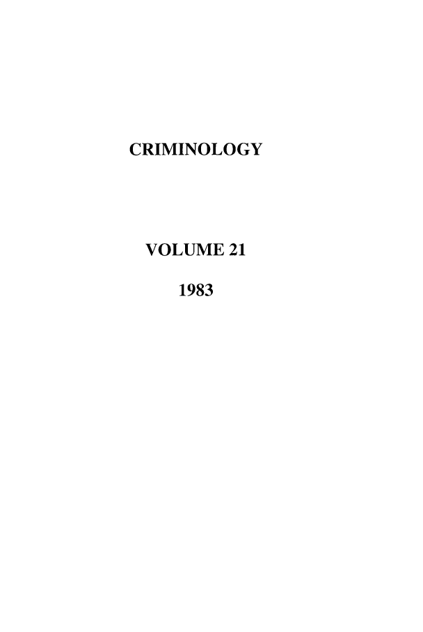 handle is hein.journals/crim21 and id is 1 raw text is: CRIMINOLOGYVOLUME 211983