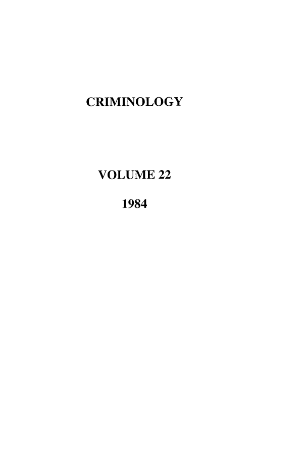 handle is hein.journals/crim22 and id is 1 raw text is: CRIMINOLOGYVOLUME 221984