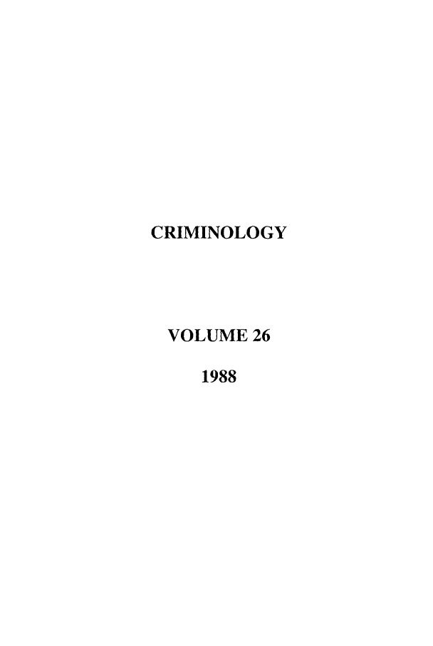 handle is hein.journals/crim26 and id is 1 raw text is: CRIMINOLOGYVOLUME 261988