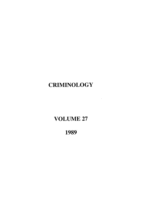 handle is hein.journals/crim27 and id is 1 raw text is: CRIMINOLOGYVOLUME 271989