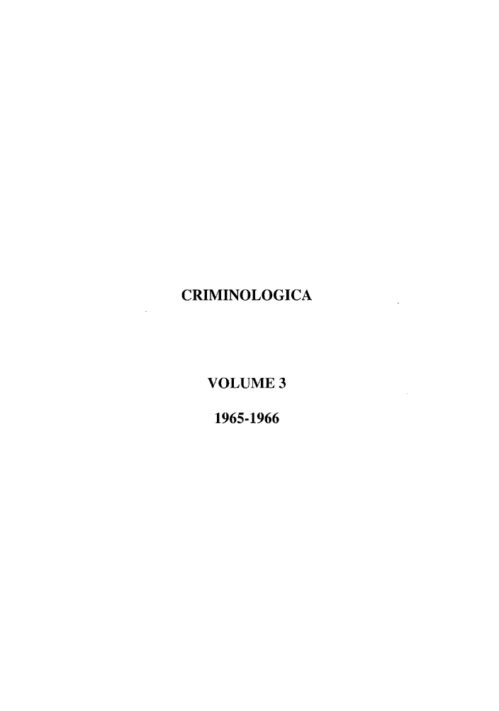 handle is hein.journals/crim3 and id is 1 raw text is: CRIMINOLOGICAVOLUME 31965-1966