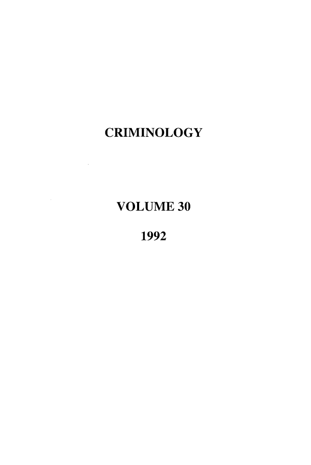 handle is hein.journals/crim30 and id is 1 raw text is: CRIMINOLOGYVOLUME 301992