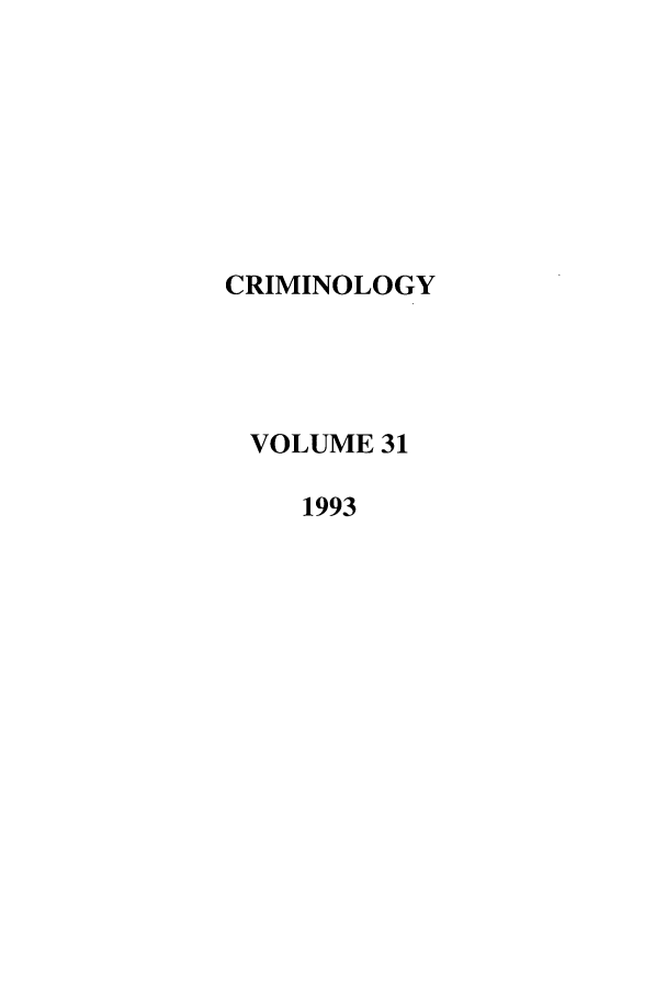 handle is hein.journals/crim31 and id is 1 raw text is: CRIMINOLOGYVOLUME 311993
