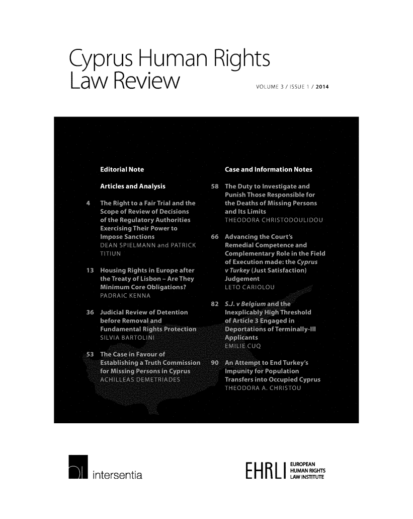 handle is hein.journals/cyphumr3 and id is 1 raw text is: Cyprus Human RightsLaw     Review                   VOLUME 3 / ISSUE 1 / 2014intersentia~LI EUROPEAN    HUMAN RIGHTS    LAW INS11TUTE