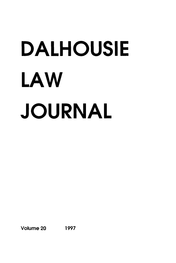 handle is hein.journals/dalholwj20 and id is 1 raw text is: DALHOUSIE
LAW
JOURNAL

Volume 20

1997


