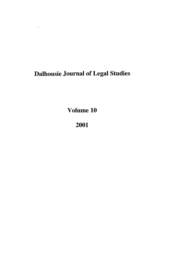 handle is hein.journals/dalhou10 and id is 1 raw text is: Dalhousie Journal of Legal StudiesVolume 102001