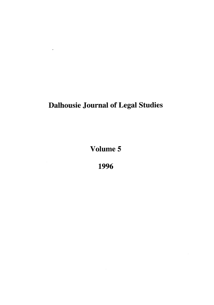 handle is hein.journals/dalhou5 and id is 1 raw text is: Dalhousie Journal of Legal StudiesVolume 51996