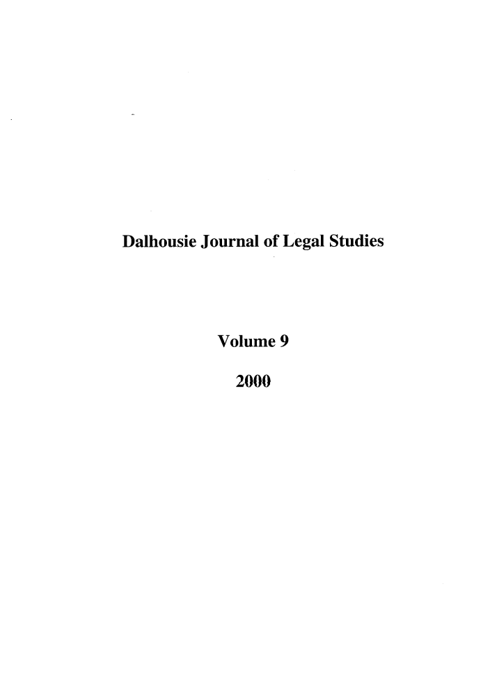 handle is hein.journals/dalhou9 and id is 1 raw text is: Dalhousie Journal of Legal StudiesVolume 92000