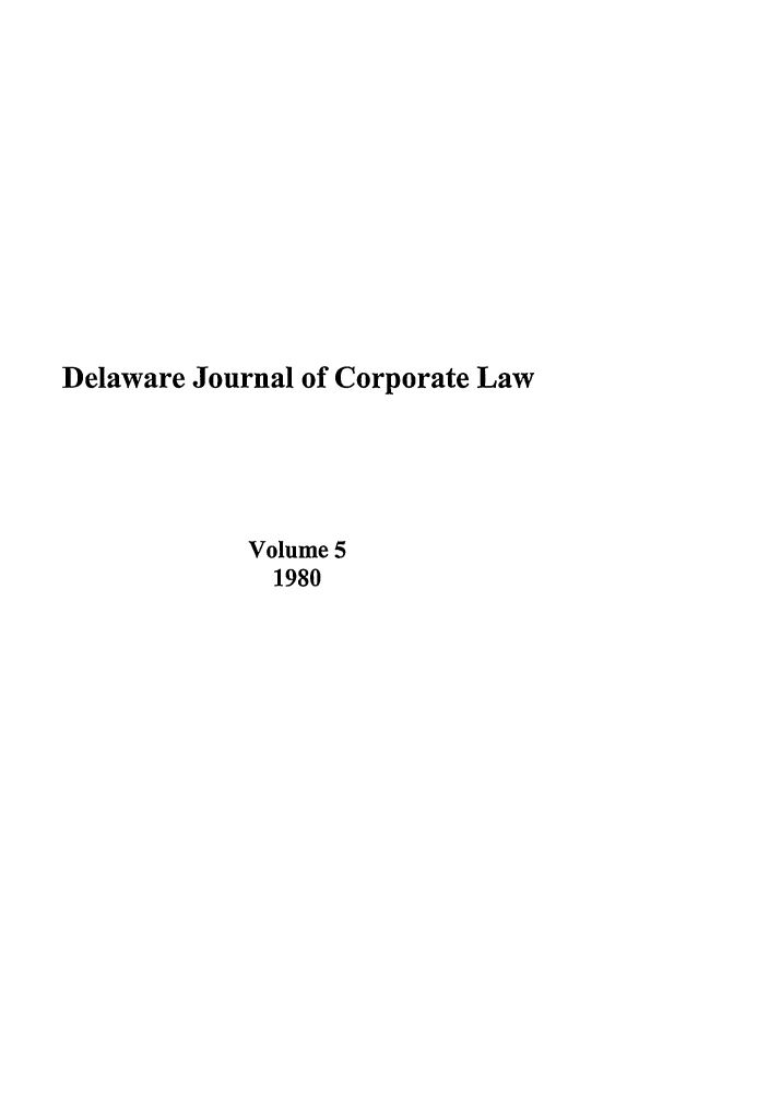 handle is hein.journals/decor5 and id is 1 raw text is: Delaware Journal of Corporate Law
Volume 5
1980


