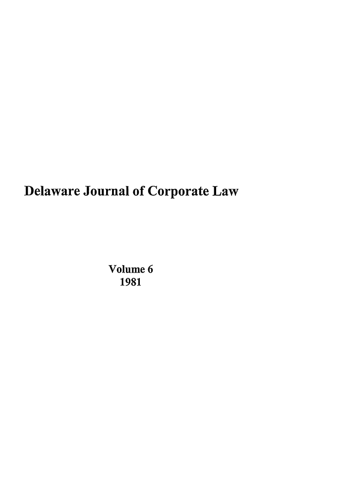 handle is hein.journals/decor6 and id is 1 raw text is: Delaware Journal of Corporate Law
Volume 6
1981


