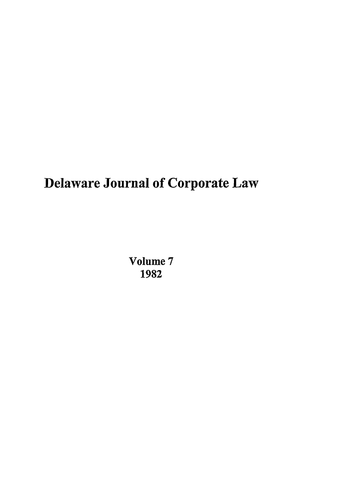 handle is hein.journals/decor7 and id is 1 raw text is: Delaware Journal of Corporate Law
Volume 7
1982


