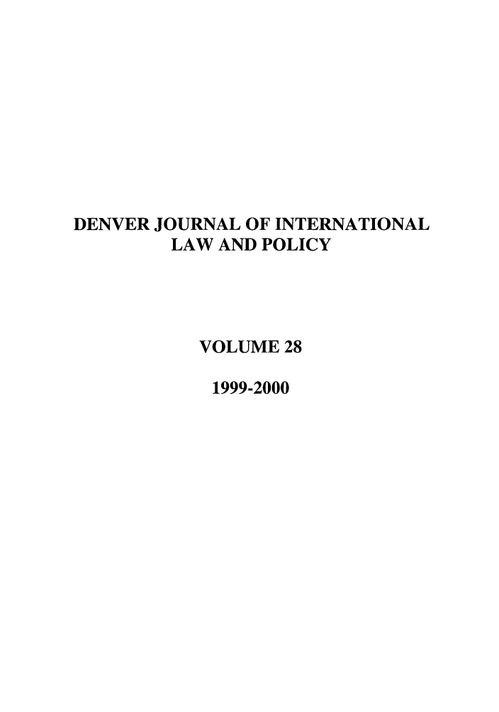 handle is hein.journals/denilp28 and id is 1 raw text is: DENVER JOURNAL OF INTERNATIONALLAW AND POLICYVOLUME 281999-2000