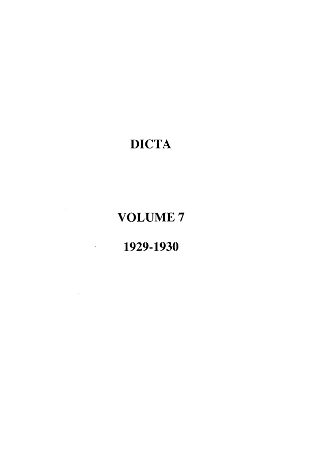 handle is hein.journals/denlr7 and id is 1 raw text is: DICTA
VOLUME 7
1929-1930


