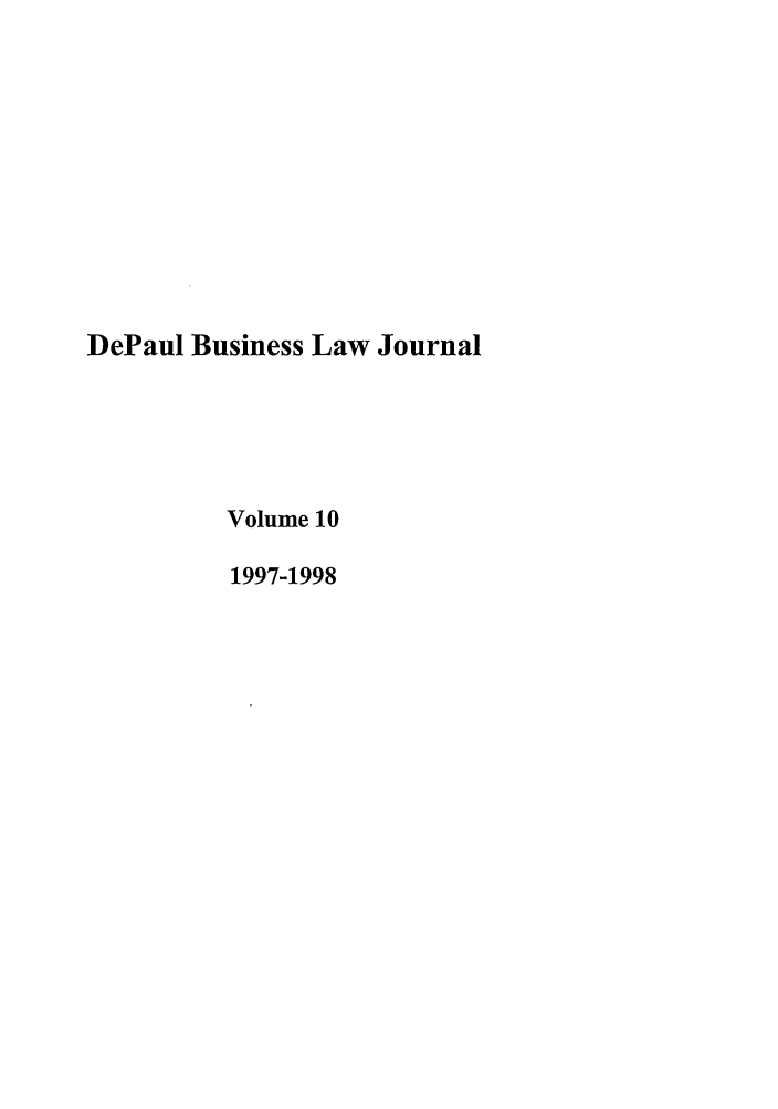 handle is hein.journals/depbus10 and id is 1 raw text is: DePaul Business Law JournalVolume 101997-1998