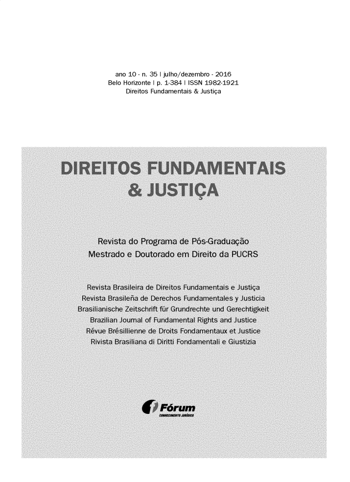 handle is hein.journals/direfnj35 and id is 1 raw text is:   ano 10 - n. 35 I julho/dezembro - 2016Belo Horizonte I p. 1-384 I ISSN 1982-1921     Direitos Fundamentais & Justiga