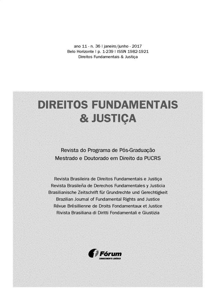 handle is hein.journals/direfnj36 and id is 1 raw text is:    ano 11- n. 36 I janeiro/junho - 2017Belo Horizonte I p. 1-239 I ISSN 1982-1921     Direitos Fundamentais & Justiga