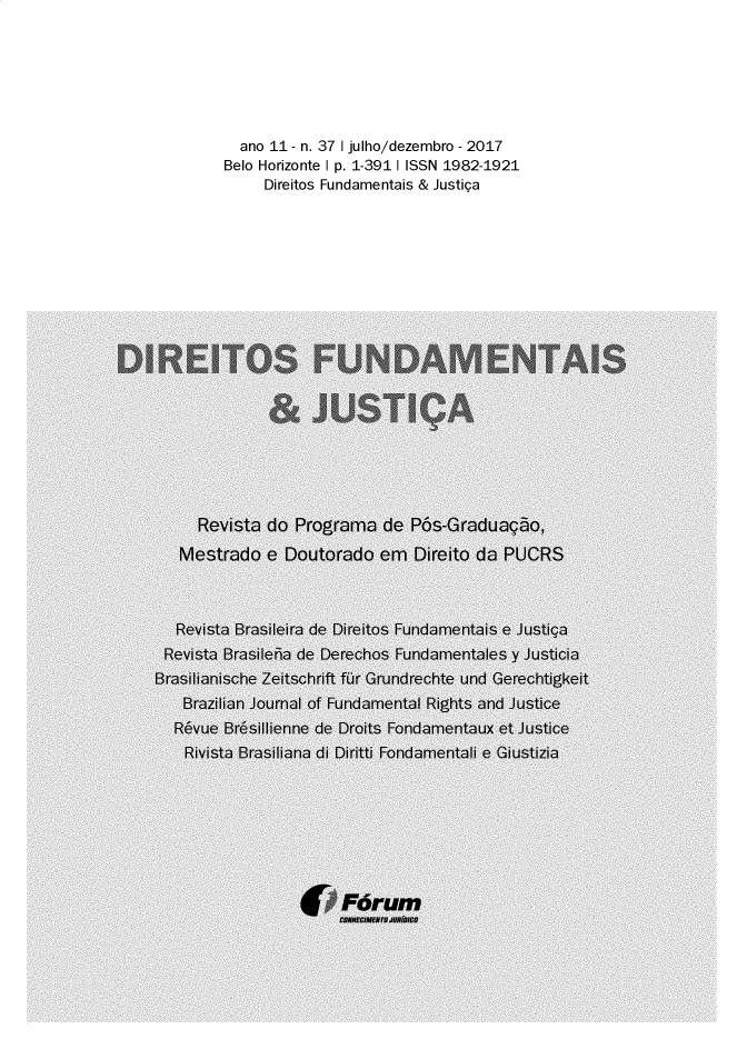 handle is hein.journals/direfnj37 and id is 1 raw text is:   ano 11- n. 37 I julho/dezembro - 2017Belo Horizonte I p. 1-391I ISSN 1982-1921     Direitos Fundamentais & Justiga