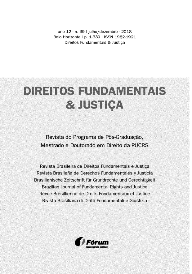 handle is hein.journals/direfnj39 and id is 1 raw text is:   ano 12 - n. 39 I julho/dezembro - 2018Belo Horizonte I p. 1-339 I ISSN 1982-1921     Direitos Fundamentais & Justipa