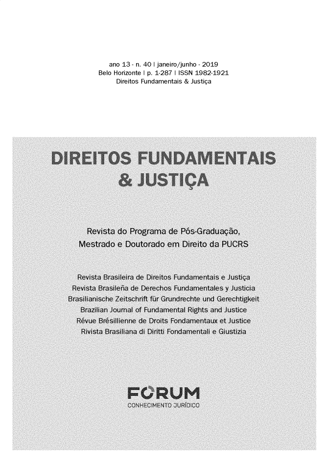 handle is hein.journals/direfnj40 and id is 1 raw text is:    ano 13 - n. 40 I janeiro/junho - 2019Belo Horizonte I p. 1-287 I ISSN 1982-1921      Direitos Fundamentais & Justiga