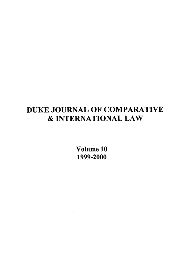 handle is hein.journals/djcil10 and id is 1 raw text is: DUKE JOURNAL OF COMPARATIVE& INTERNATIONAL LAWVolume 101999-2000